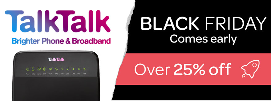 Early Black Friday broadband deals: TalkTalk 25% off