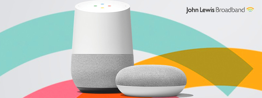 Until Dec 13: Free Google Home with John Lewis Broadband